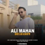 دانلود آهنگ علی ماهان دلبرم