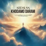 دانلود آهنگ اردلان خودمو دارم