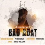 دانلود آهنگ آرمین عابدینی بد عادت