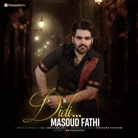 دانلود آهنگ مسعود فتحی دیدی