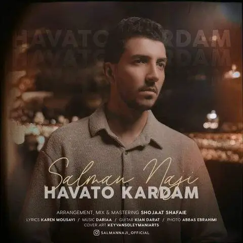 دانلود آهنگ سلمان ناجی هواتو کردم