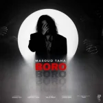 دانلود آهنگ مسعود طاها برو